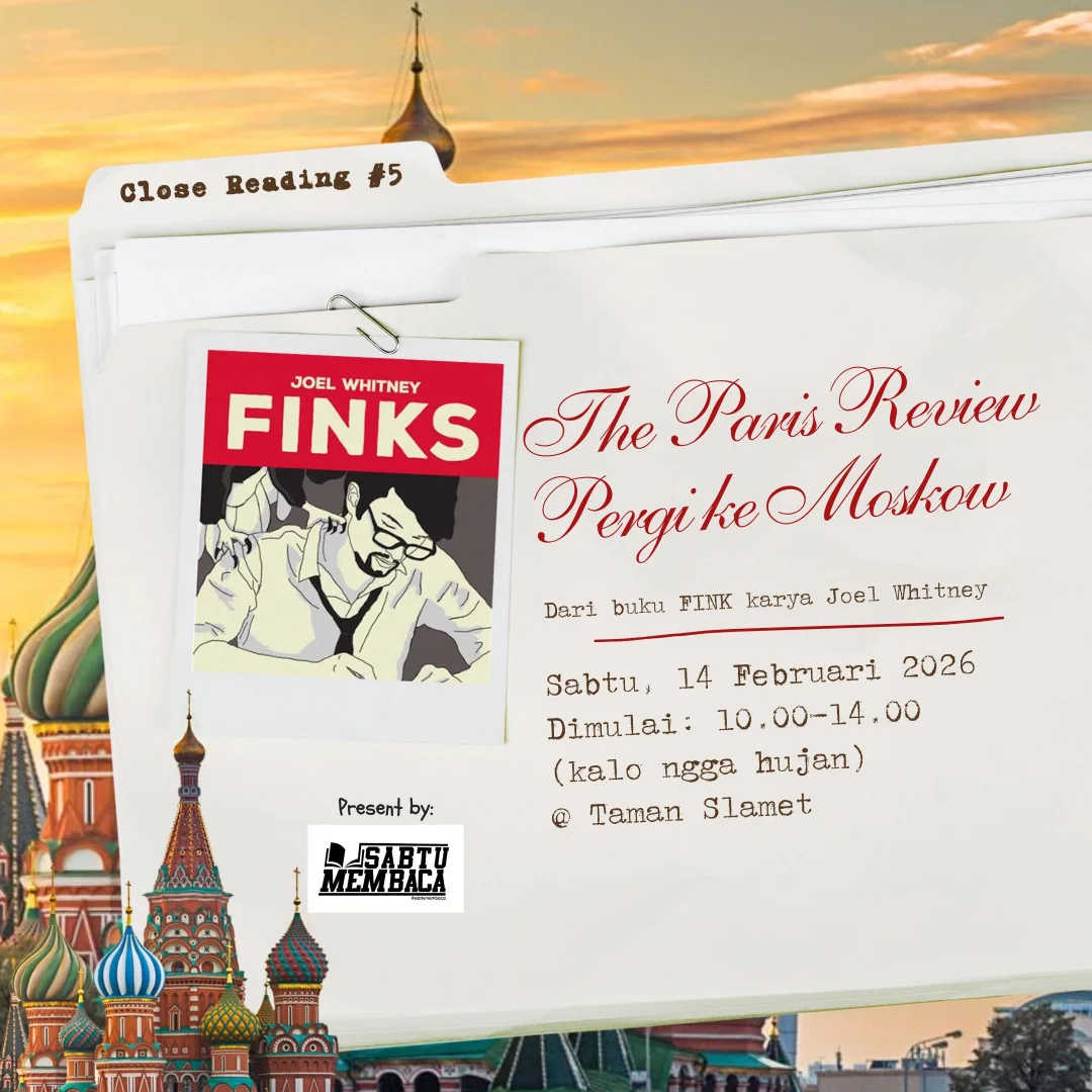 Close Reading 5 by Sabtu Membaca The Paris Review Pergi ke Moskow dari Buku FINKS Karya Joel Whitney EPOCHSTREAM | EPOCHSTREAM